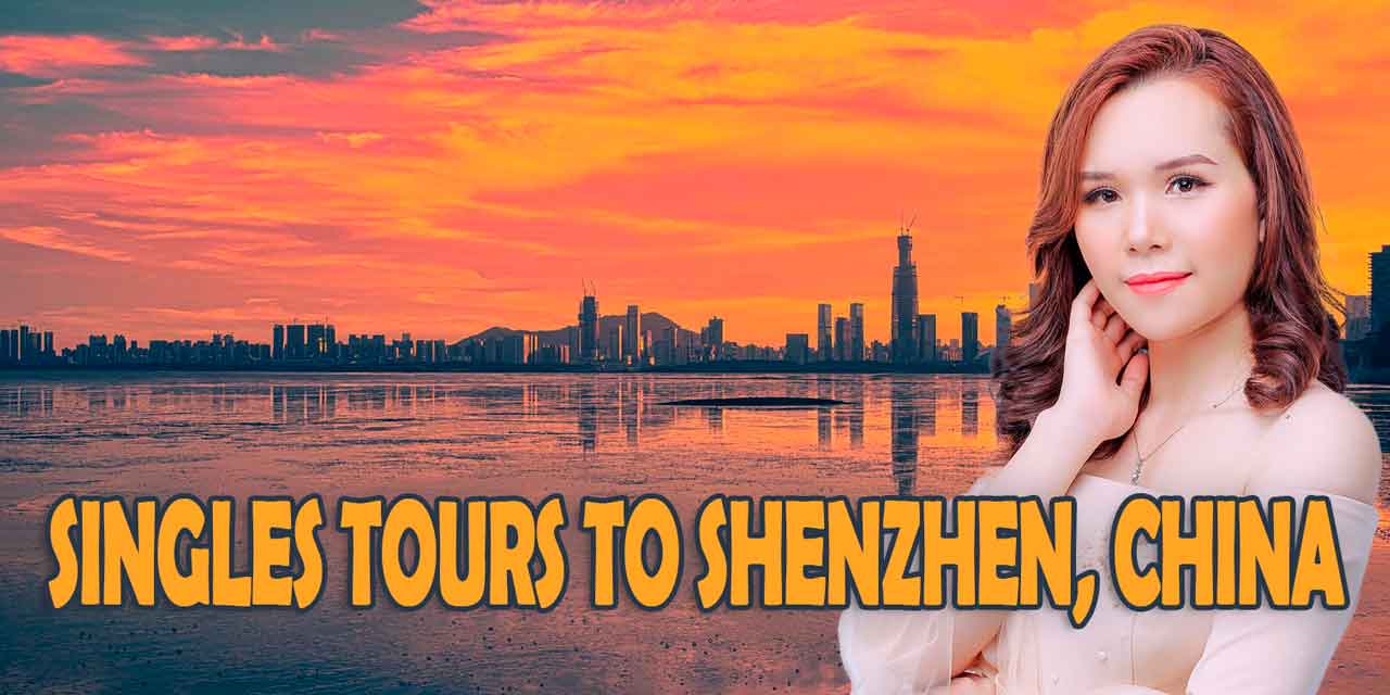 Romance Tour to Shenzhen, China: Meet Your Modern Bride
